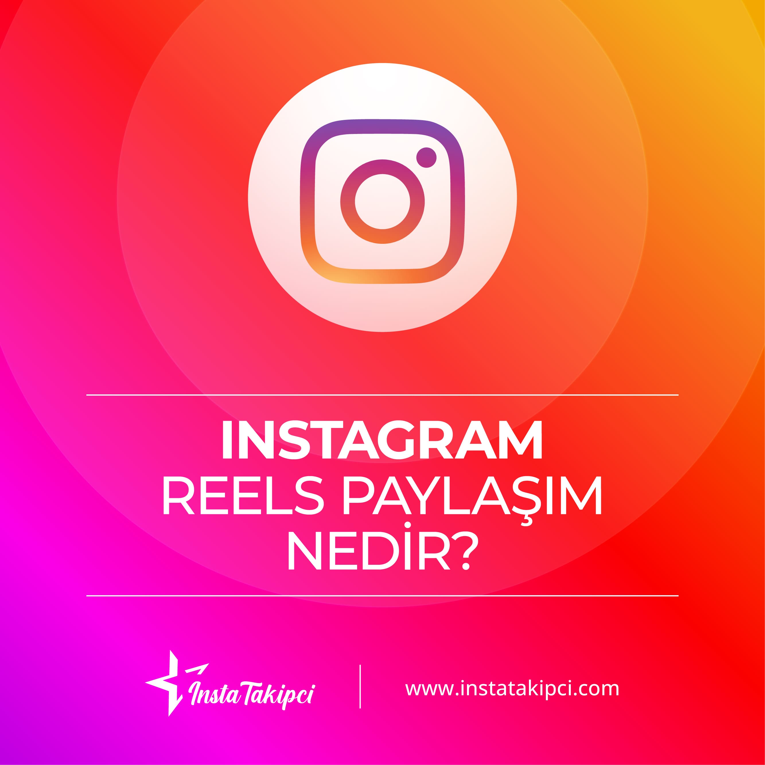 instagram reels paylaşım nedir?