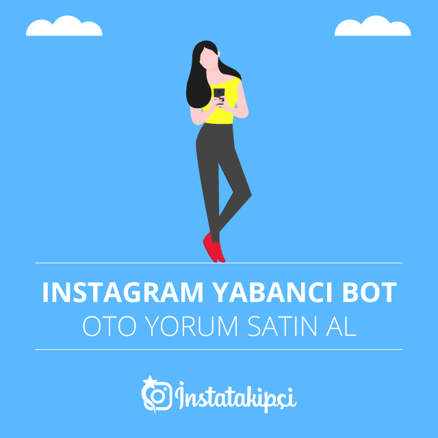 instagram yabancı bot oto yorum