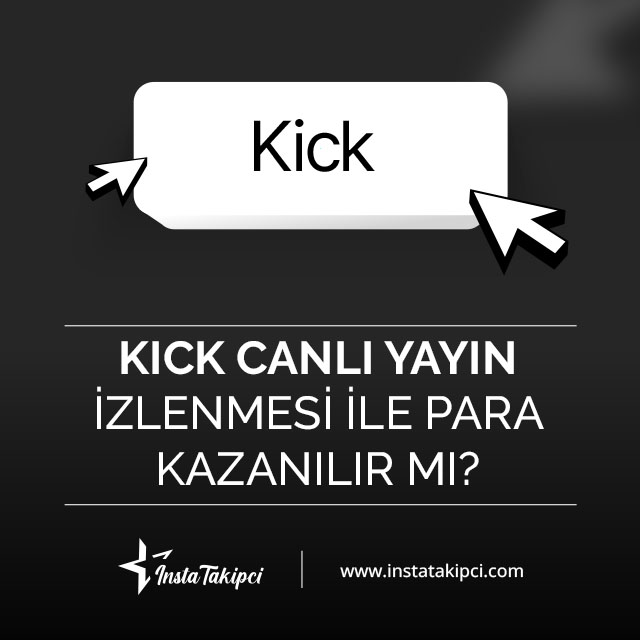 Kick canlı yayın izlenme ile para kazanılır mı