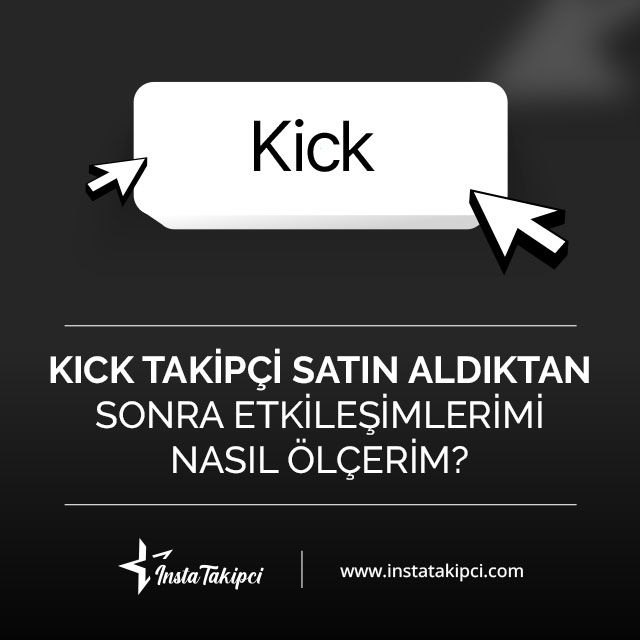 kick takipçi satın aldıktan sonra ne yapmalısınız