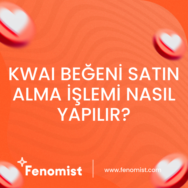 kwai beğeni satın alma işlemi nasıl yapılır