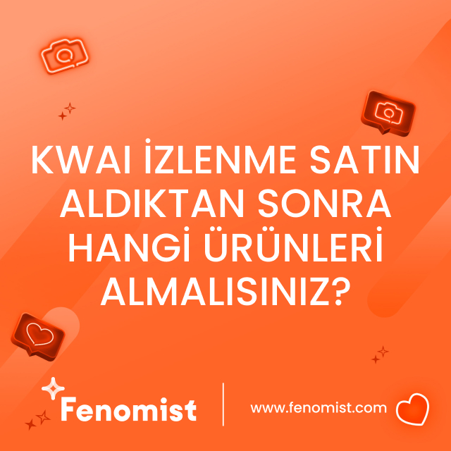 kwai izlenme satın aldıktan sonra hangi ürünleri satın almalısınız