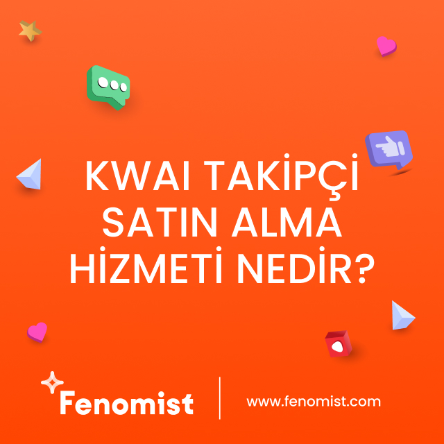 Kwai takipçi satın alma hizmeti nedir