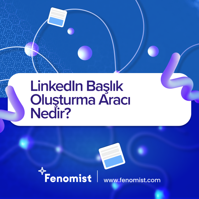 LinkedIn Başlık Oluşturma Aracı Nedir?