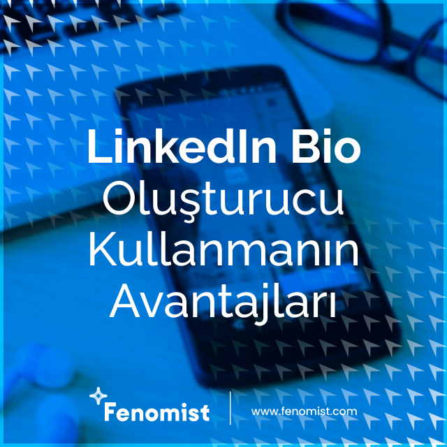 linkedin bio oluşturucu kullanmanın avantajları