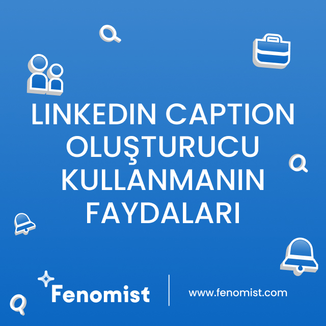 Linkedin caption oluşturucu kullanmanın faydaları