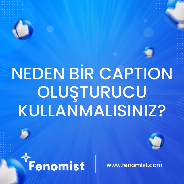 Neden bir caption oluşturucu kullanmalısınız