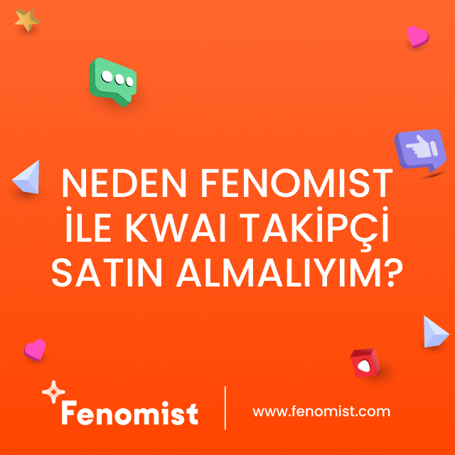 Neden Fenomist ile Kwai takipçi satın almalıyım