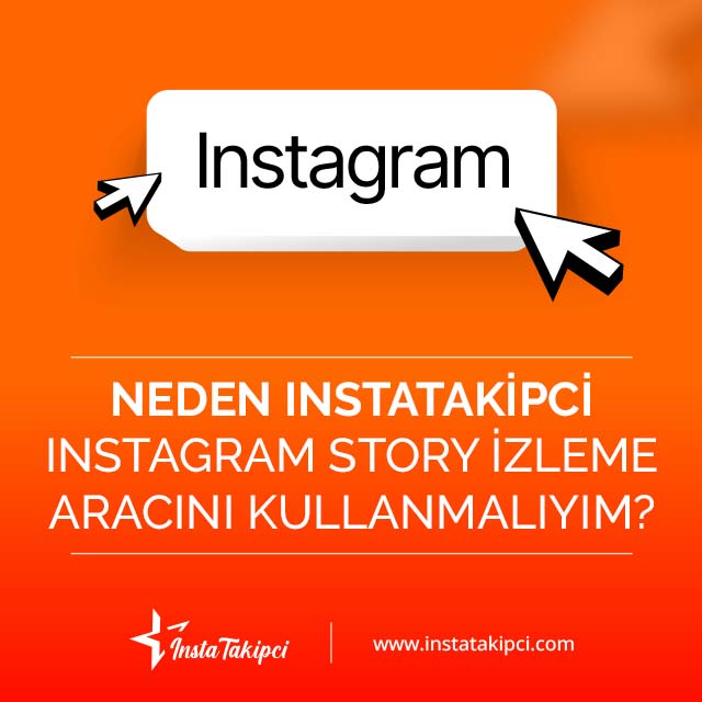 neden intatakipçi instagram story izleme aracını kullanmalısınız