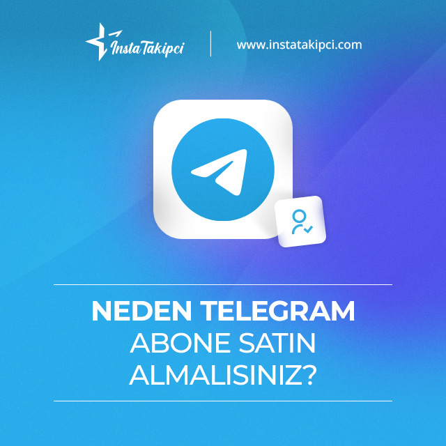 Neden Telegram abone satın almalısınız