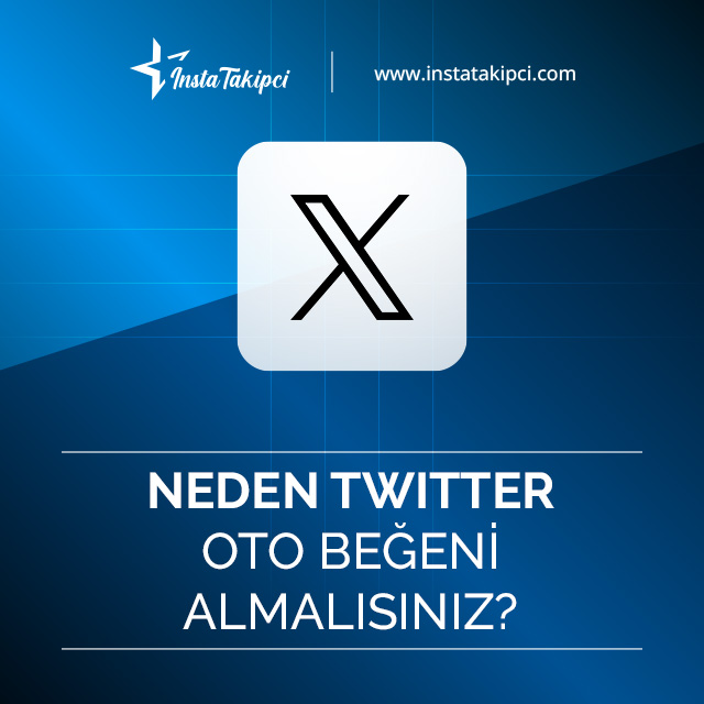 neden twitter oto beğeni satın almalısınız