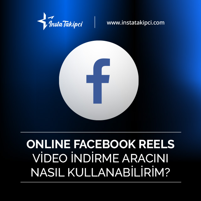 facebook reel video indirme aracı nasıl kullanılır