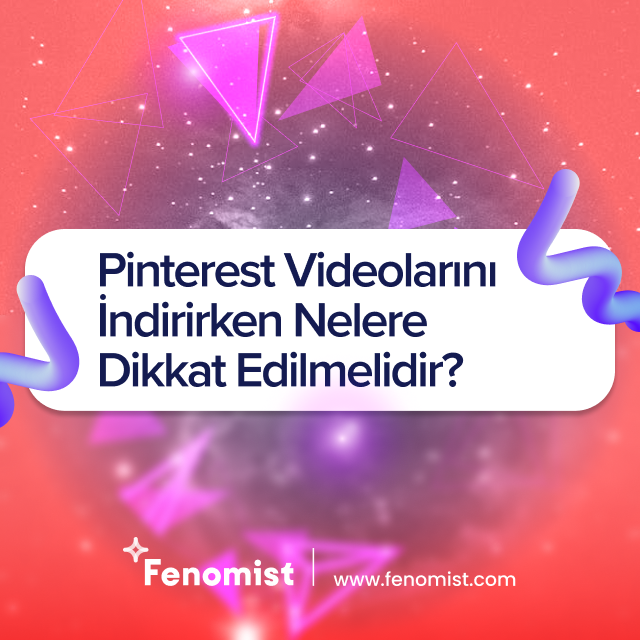 Pinterest Videolarını İndirirken Nelere Dikkat Edilmelidir? 