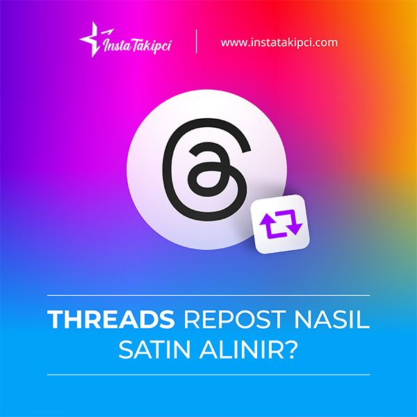 Threads repost nasıl satın alınır