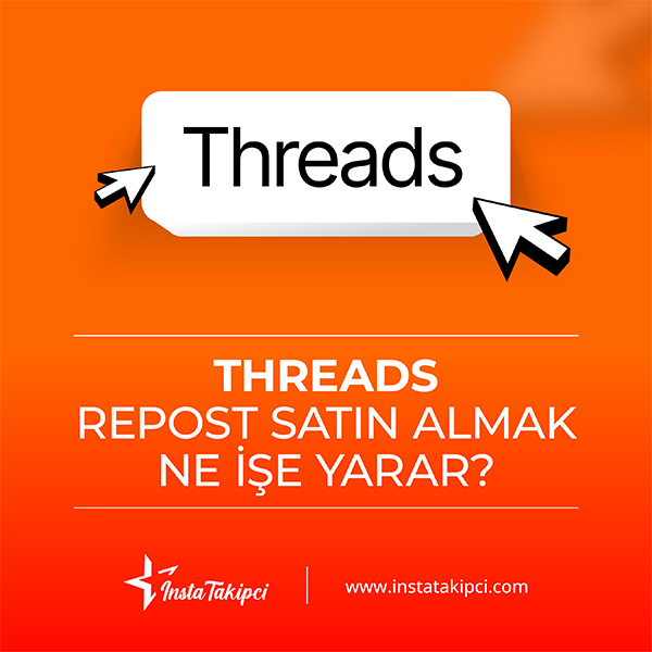 Threads repost satın almak ne işe yarar