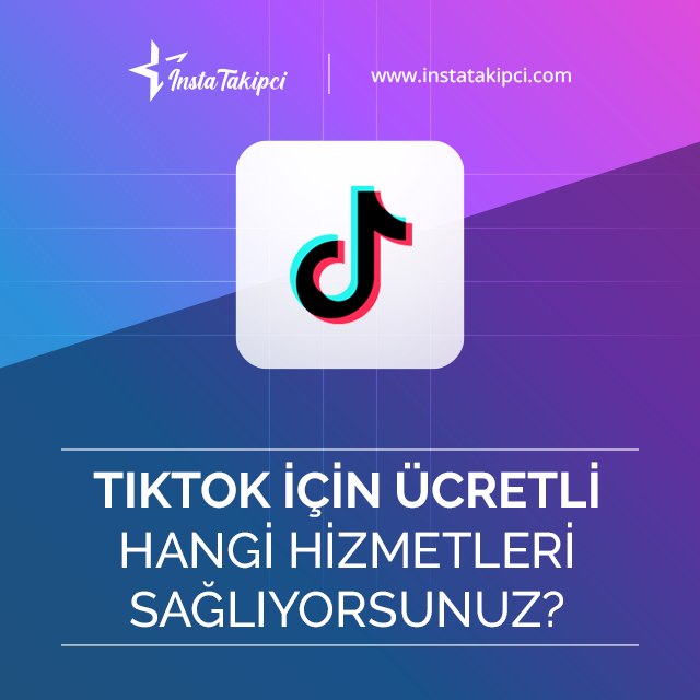 tiktok için ücretli hangi hizmetleri sunuyoruz