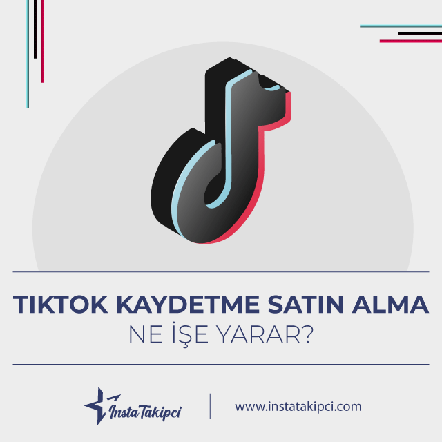 tiktok kaydetme satın alma ne işe yarar