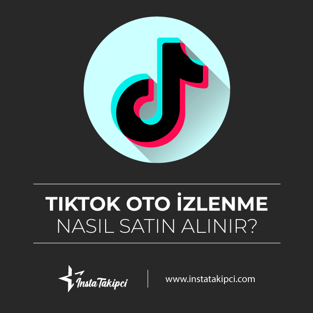 tiktok oto izlenme nasıl satın alınır