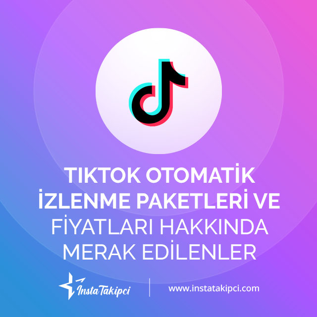 tiktok otomatik izlenme paketleri ve fiyatları