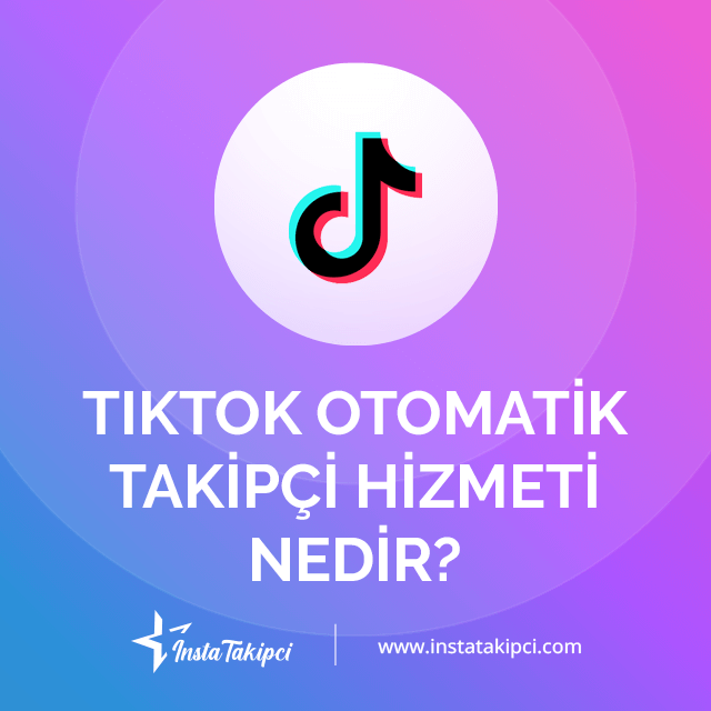 TikTok otomatik takipçi nedir