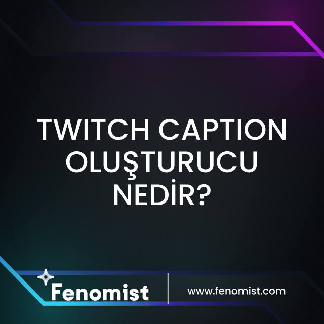 Twitch caption oluşturucu nedir