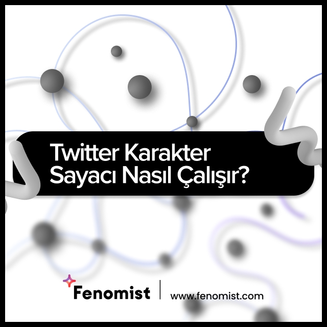 Twitter Karakter Sayacı Nasıl Çalışır?