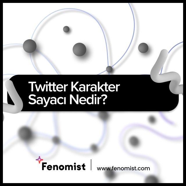 Twitter Karakter Sayacı Nedir?