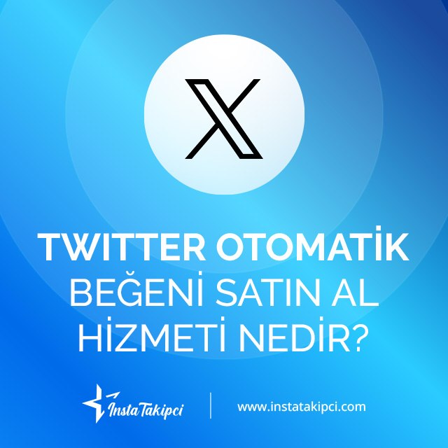 twitter otomatik beğeni satın al hizmeti nedir