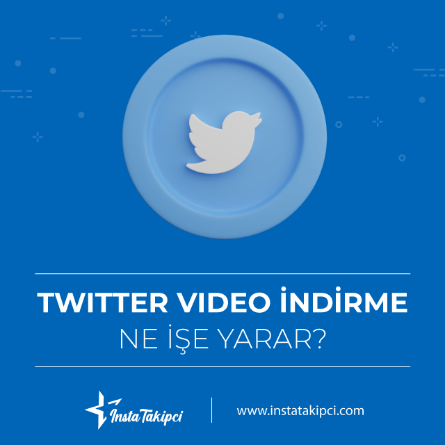 twitter video indirme ne işe yarar