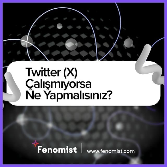 twitter (x) çalışmıyorsa ne yapmalısınız