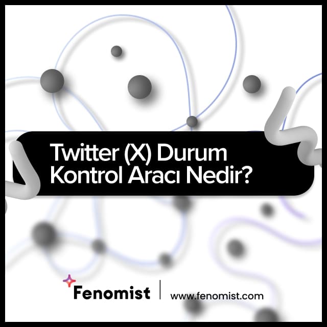 twitter (x) durum kontrol aracı nedir