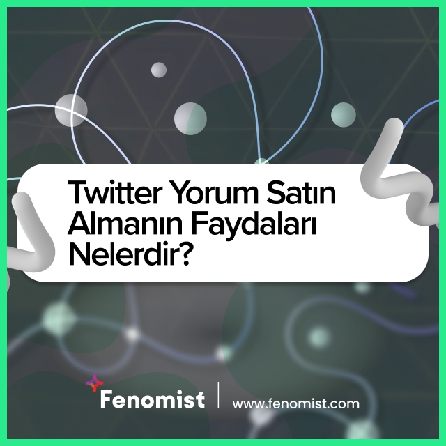 Twitter Yorum Satın Almanın Faydaları Nelerdir?