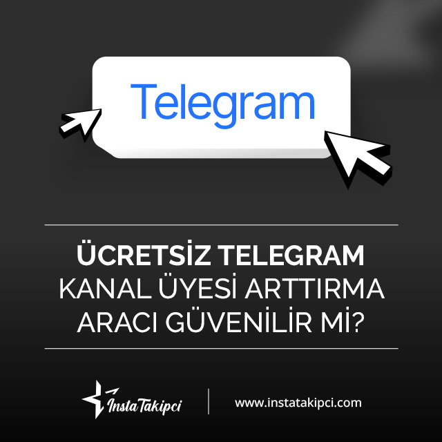 ücretsiz Telegram kanal üyesi arttırma aracı güvenilir mi