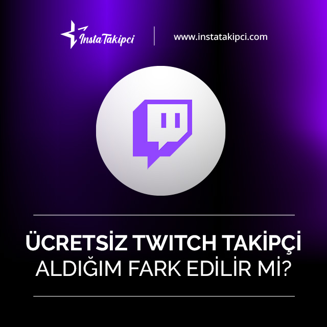 ücretsiz Twitch takipçi aldığım fark edilir mi