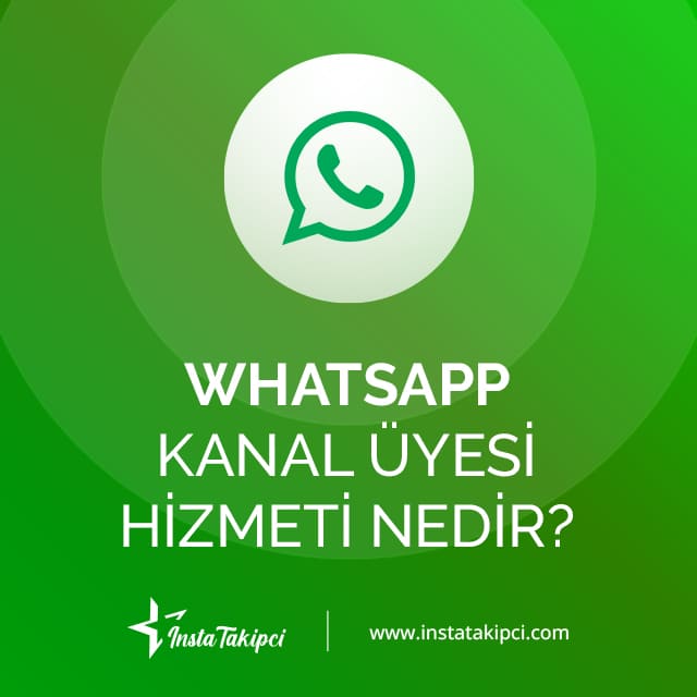 whatsapp kanal üyesi hizmeti nedir