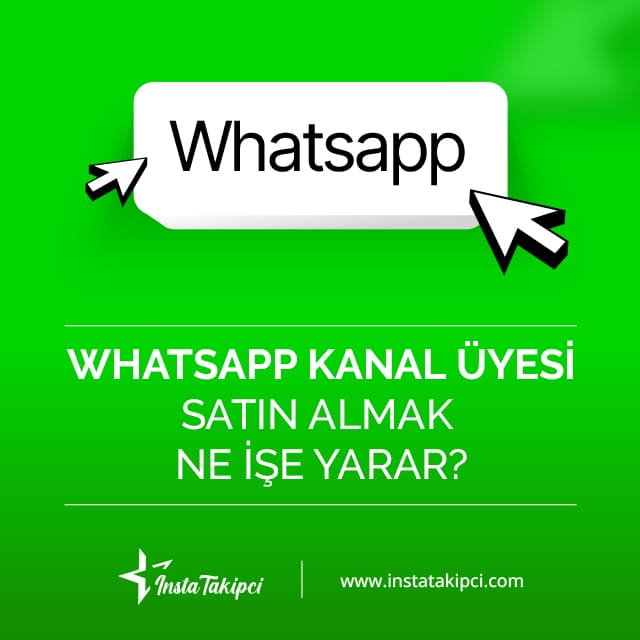 whatsapp kanal üyesi satın almak ne işe yarar