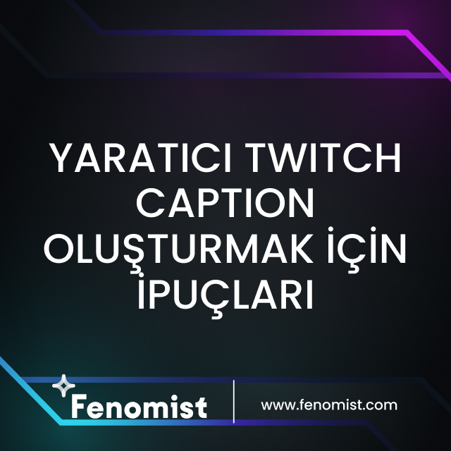 Yaratıcı Twitch caption oluşturmak için ipuçları