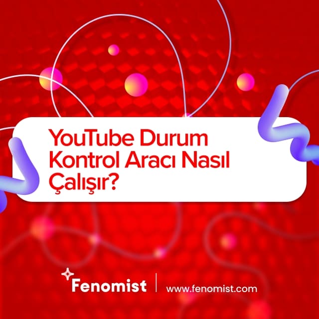 youtube durum kontrol aracı nasıl çalışır