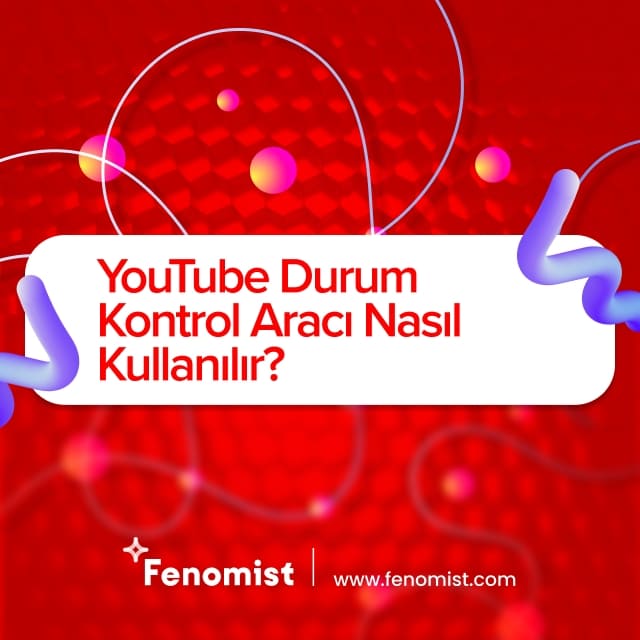 youtube durum kontrol aracı nasıl kullanılır