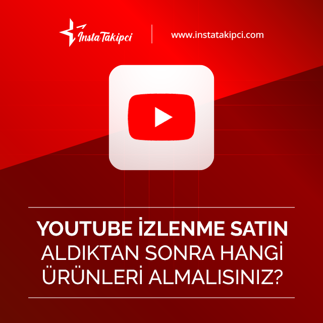 youtube izlenme satın aldıktan sonra hangi ürünleri satın almalısınız