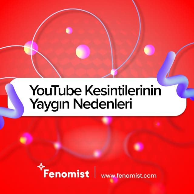 youtube kesintilerinin yaygın nedenleri