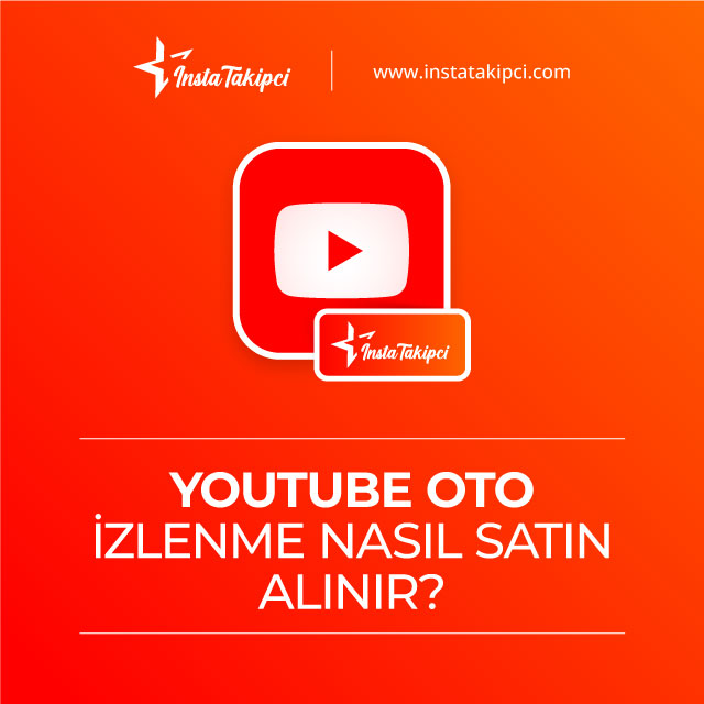 youtube oto izlenme nasıl satın alınır