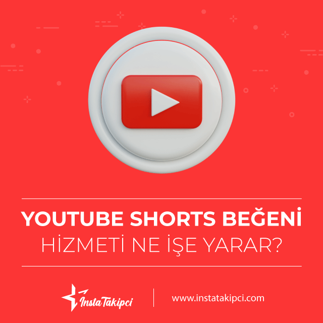 youtube shorts beğeni hizmeti ne işe yarar