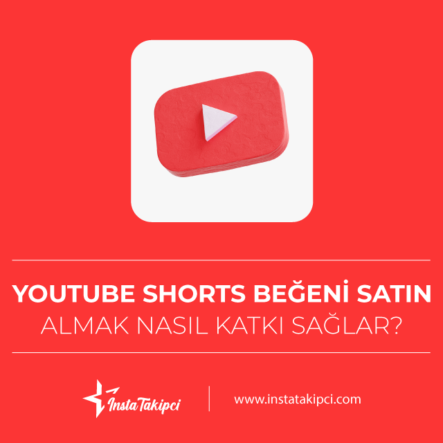 youtube shorts beğeni satın almak nasıl katkı sağlar