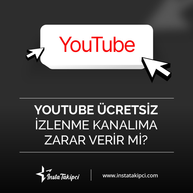 YouTube ücretsiz izlenme kanalıma zarar verir mi